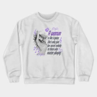 a woman is like a guitar she's only give her secret melody to those who master playing t-shirt 2020 Crewneck Sweatshirt